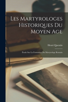 Paperback Les Martyrologes Historiques Du Moyen Age: Étude Sur La Formation Du Martyrologe Romain [French] Book