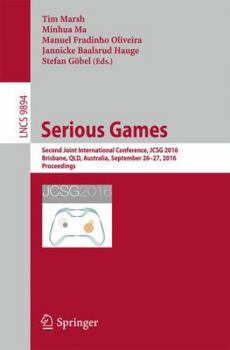 Paperback Serious Games: Second Joint International Conference, Jcsg 2016, Brisbane, Qld, Australia, September 26-27, 2016, Proceedings Book