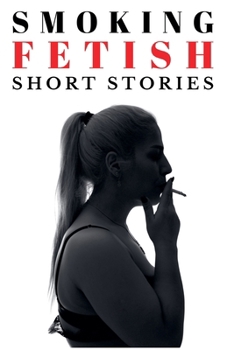 Paperback Smoking Fetish - Short Stories Book