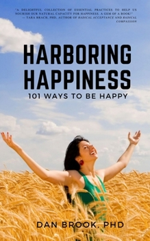 Paperback Harboring Happiness: 101 Ways To Be Happy Book