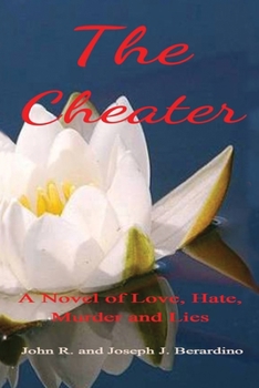 Paperback The Cheater: A Novel of Love, Hate, Murder and Lies Book