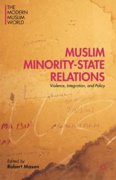 Hardcover Muslim Minority-State Relations: Violence, Integration, and Policy Book