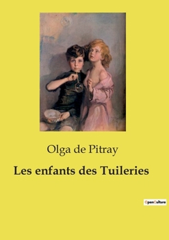 Les enfants des Tuileries (French Edition)