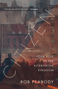 Paperback Citizen: Your Role in the Alternative Kingdom Book