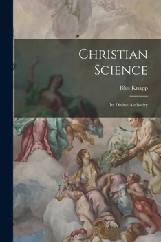 Paperback Christian Science: Its Divine Authority Book