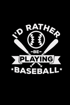 Paperback Rather be playing baseball: 6x9 baseball - grid - squared paper - notebook - notes Book