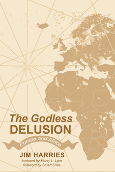 Paperback The Godless Delusion: Europe and Africa Book