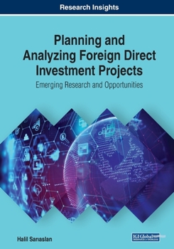 Paperback Planning and Analyzing Foreign Direct Investment Projects: Emerging Research and Opportunities Book