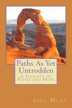 Paperback Paths As Yet Untrodden: A Journey of Faith and Hope Book