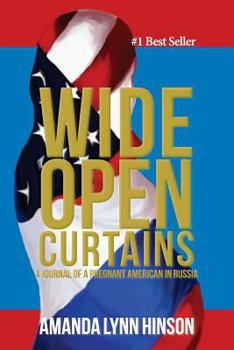 Paperback Wide Open Curtains: A Journal of a Pregnant American in Russia Book