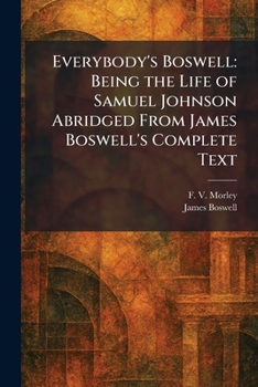 Everybody's Boswell: Being the Life of Samuel Johnson Abridged From James Boswell's Complete Text