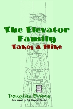 Paperback The Elevator Family Takes a Hike Book