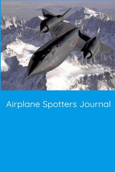 Paperback Airplane Spotters Journal: Handy 6 x 9 size to take with you. Book