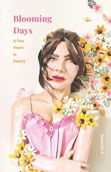 Paperback Blooming Days: A Few Years In Poetry Book