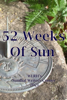 Paperback 52 Weeks of Sun: The WLRH 2021 Sundial Writers Project Book