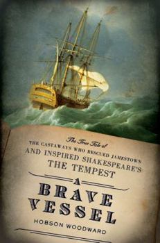 Hardcover A Brave Vessel: The True Tale of the Castaways Who Rescued Jamestown and Inspired Shakespeare's "The Tempest" Book