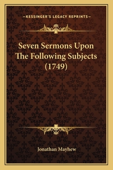 Paperback Seven Sermons Upon The Following Subjects (1749) Book