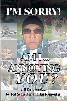 Paperback I'm Sorry, Am I Annoying You? Book