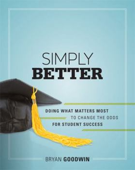 Paperback Simply Better: Doing What Matters Most to Change the Odds for Student Success Book