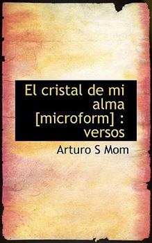 Paperback El cristal de mi alma [microform]: versos [Spanish] Book