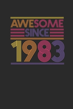 Paperback Awesome Since 1983: Small Lined Notebook - Birthday Gift or Anniversary Gift Idea Book