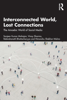 Paperback Interconnected World, Lost Connections: The Amoebic World of Social Media Book