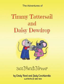 Paperback The Adventures of Timmy Tattersail and Daisy Dewdrop: Best Friends Forever Book