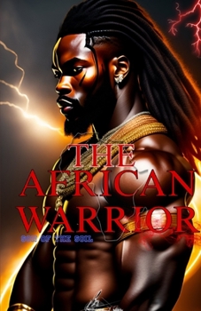 Paperback The African Warrior Son of the soil: Defying Fate Book