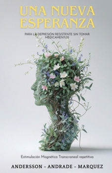 Paperback Una Nueva Esperanza: Para la depresión resistente a Medicamentos [Spanish] Book