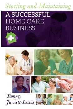Paperback Starting and Maintaining A Successful Home Care Business Book
