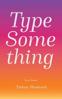 Paperback Type Something: Story Poems Book