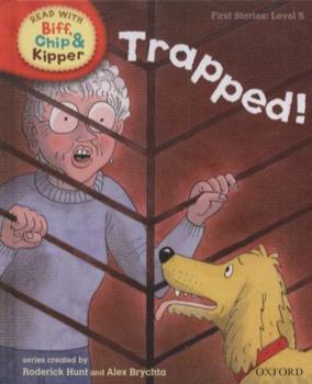 Hardcover Oxford Reading Tree Read with Biff, Chip, and Kipper: First Stories: Level 5: Trapped! Book