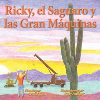 Paperback Ricky, el Saguaro y las Gran Máquinas [Spanish] Book