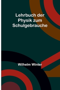 Paperback Lehrbuch der Physik zum Schulgebrauche [German] Book