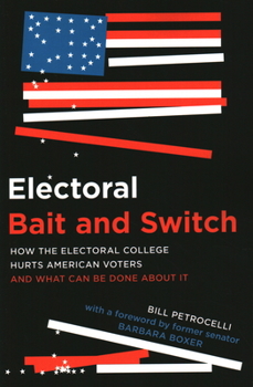 Paperback Electoral Bait and Switch: How the Electoral College Hurts American Voters and What Can Be Done about It Book