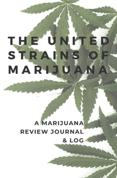 Paperback The United Strains of Marijuana: A Marijuana Review Journal & Log Book