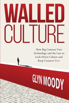 Paperback Walled Culture: How Big Content Uses Technology and the Law to Lock Down Culture and Keep Creators Poor Book