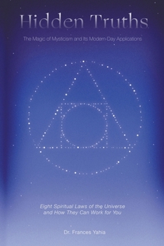 Paperback Hidden Truths: The Magic of Mysticism and Its Modern-Day Applications Book