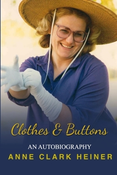Paperback Clothes and Buttons: An Autobiography by Anne Clark Heiner Book