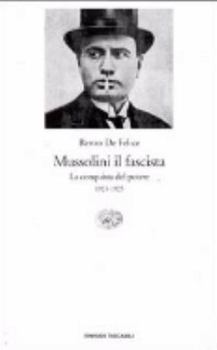 Paperback Mussolini il fascista: La conquista del potere 1921-1925 [Italian] Book
