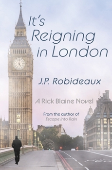 It's Reigning in London: A Rick Blaine Novel