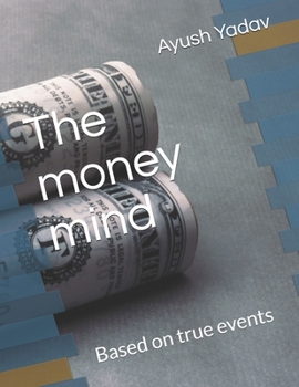 Paperback The money mind: Based on true events Book