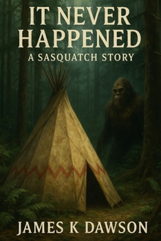 Paperback It Never Happened: A Sasquatch Story Book