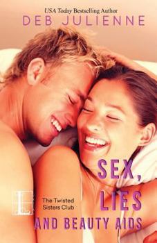 Sex, Lies, and Beauty AIDS - Book #1 of the Twisted Sisters Club