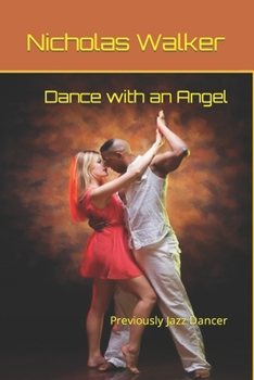Paperback Dance with an Angel: Previously Jazz Dancer Book