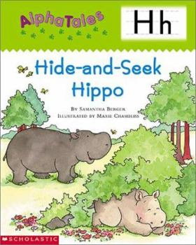 Paperback Alphatales (Letter H: Hide-And-Seek Hippo): A Series of 26 Irresistible Animal Storybooks That Build Phonemic Awareness & Teach Each Letter of the Alp Book