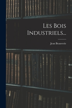 Paperback Les Bois Industriels... [French] Book