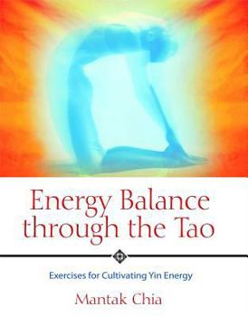 Paperback Energy Balance Through the Tao: Exercises for Cultivating Yin Energy Book