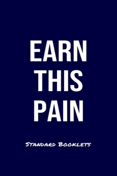 Paperback Earn This Pain Standard Booklets: A softcover fitness tracker to record four days worth of exercise plus cardio. Book