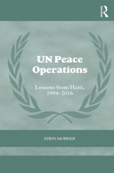 Hardcover UN Peace Operations: Lessons from Haiti, 1994-2016 Book